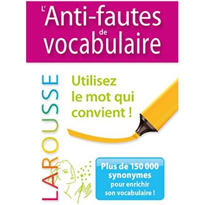 Collectif L'Anti-Fautes De Vocabulaire : Utilisez Le Mot Qui Convient ! : Plus De 150.000 Synonymes Pour Enrichir Son Vocabulaire ! - Publicité Collectif L'Anti-Fautes De Vocabulaire : Utilisez Le Mot Qui Convient ! : Plus De 150.000 Synonymes Pour Enrichir Son Vocabulaire ! - Publicité