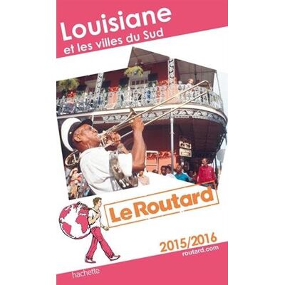 Le Routard Louisiane Et Les Villes Du Sud : 2015-2016 - Publicité Le Routard Louisiane Et Les Villes Du Sud : 2015-2016 - Publicité