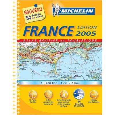 Michelin France 2005 : Atlas Routier Et Touristique. France 2005 : Tourist And Motoring Atlas. France 2005 : Strassen- Und Reiseatlas. France 2005 : Toeristische Wegenatlas - Publicité Michelin France 2005 : Atlas Routier Et Touristique. France 2005 : Tourist And Motoring Atlas. France 2005 : Strassen- Und Reiseatlas. France 2005 : Toeristische Wegenatlas - Publicité