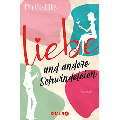 Philip Ellis Liebe Und Andere Schwindeleien: Roman - Publicité Philip Ellis Liebe Und Andere Schwindeleien: Roman - Publicité