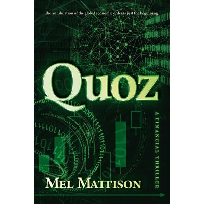 Mel Mattison Quoz: A Financial Thriller - Publicité Mel Mattison Quoz: A Financial Thriller - Publicité