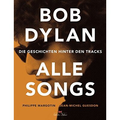 Philippe Margotin Bob Dylan – Alle Songs: Die Geschichten Hinter Den Tracks - Publicité Philippe Margotin Bob Dylan – Alle Songs: Die Geschichten Hinter Den Tracks - Publicité