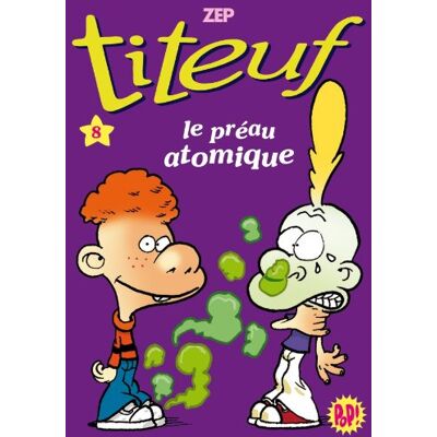 Zep Titeuf. Vol. 08. Le Préau Atomique - Publicité Zep Titeuf. Vol. 08. Le Préau Atomique - Publicité