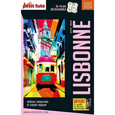 Petit Futé Lisbonne : Spécial Week-End Et Court Séjour : 2023-2024 - Publicité Petit Futé Lisbonne : Spécial Week-End Et Court Séjour : 2023-2024 - Publicité