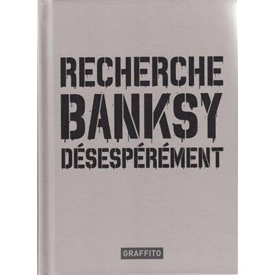 Collectif Recherche Banksy Désespérement - Publicité Collectif Recherche Banksy Désespérement - Publicité