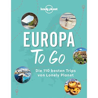 Lonely Planet Europa To Go: Die 110 Besten Trips Von Lonely Planet (Lonely Planet Reisebildbände) - Publicité Lonely Planet Europa To Go: Die 110 Besten Trips Von Lonely Planet (Lonely Planet Reisebildbände) - Publicité
