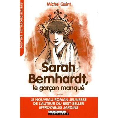 Michel Quint Sarah Bernhardt, Le Garçon Manqué - Publicité Michel Quint Sarah Bernhardt, Le Garçon Manqué - Publicité