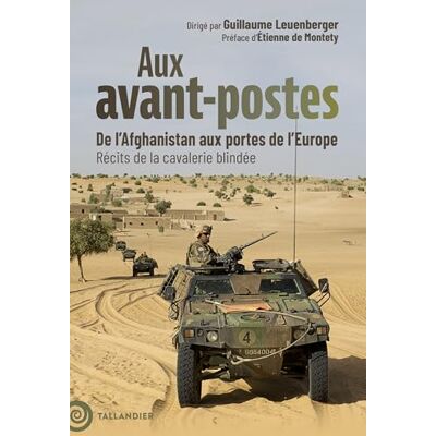 Guillaume Leuenberger Aux Avant-Postes : De L'Afghanistan Aux Portes De L'Europe : Récits De La Cavalerie Blindée - Publicité Guillaume Leuenberger Aux Avant-Postes : De L'Afghanistan Aux Portes De L'Europe : Récits De La Cavalerie Blindée - Publicité