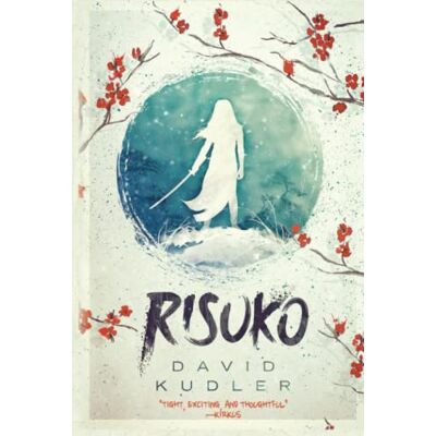 David Kudler Risuko: A Kunoichi Tale (Seasons Of The Sword, Band 1) - Publicité David Kudler Risuko: A Kunoichi Tale (Seasons Of The Sword, Band 1) - Publicité