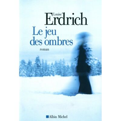 Louise Erdrich Le Jeu Des Ombres - Publicité Louise Erdrich Le Jeu Des Ombres - Publicité