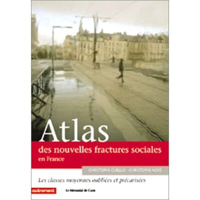 Christophe Huilluy Atlas Des Nouvelles Fractures Sociales En France : Les Classes Moyennes Précarisées Et Oubliées - Publicité Christophe Huilluy Atlas Des Nouvelles Fractures Sociales En France : Les Classes Moyennes Précarisées Et Oubliées - Publicité