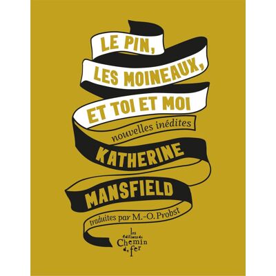 Katherine Mansfield Le Pin, Les Moineaux, Et Toi Et Moi : Nouvelles Inédites - Publicité Katherine Mansfield Le Pin, Les Moineaux, Et Toi Et Moi : Nouvelles Inédites - Publicité