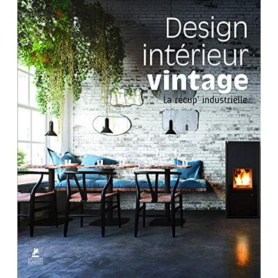Claudia Martinez Alonso Design Intérieur Vintage : La Récup' Industrielle - Publicité Claudia Martinez Alonso Design Intérieur Vintage : La Récup' Industrielle - Publicité