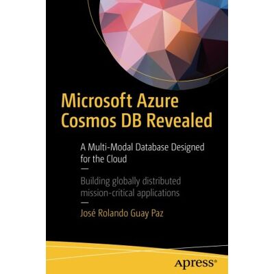 Guay Paz, Jose Rolando Microsoft Azure Cosmos Db Revealed: A Multi-Modal Database Designed For The Cloud - Publicité Guay Paz, Jose Rolando Microsoft Azure Cosmos Db Revealed: A Multi-Modal Database Designed For The Cloud - Publicité