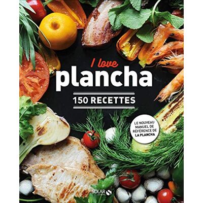 I Love Plancha : 150 Recettes - Publicité I Love Plancha : 150 Recettes - Publicité