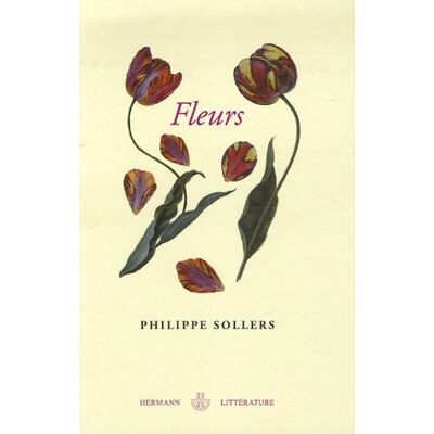 Philippe Sollers Fleurs : Le Grand Roman De L'Érotisme Floral - Publicité Philippe Sollers Fleurs : Le Grand Roman De L'Érotisme Floral - Publicité