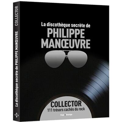 La Discothèque Secrète De Philippe Manoeuvre : Collector : 111 Trésors Cachés Du Rock - Publicité La Discothèque Secrète De Philippe Manoeuvre : Collector : 111 Trésors Cachés Du Rock - Publicité