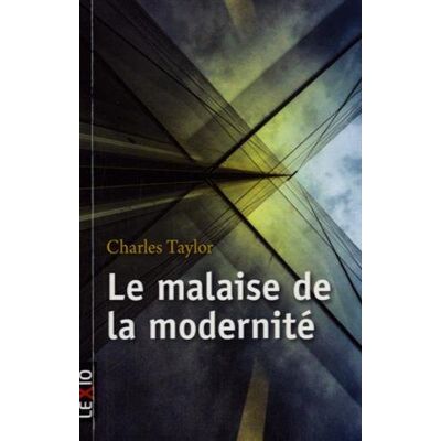 Charles Taylor Le Malaise De La Modernité - Publicité Charles Taylor Le Malaise De La Modernité - Publicité