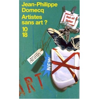 Jean-Philippe Domecq Artistes Sans Art ? - Publicité Jean-Philippe Domecq Artistes Sans Art ? - Publicité