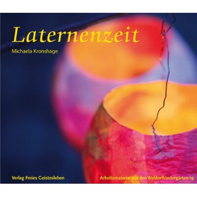 Michaela Kronshage Laternenzeit: Anregungen Zur Festgestaltung Und Zum Basteln Von Laternen - Publicité Michaela Kronshage Laternenzeit: Anregungen Zur Festgestaltung Und Zum Basteln Von Laternen - Publicité