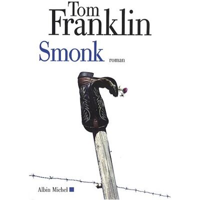 Tom Franklin Smonk Ou La Ville Des Veuves : À Savoir Les Aventures Scabreuses De E. O. Smonk & De La Putain Evavangeline Dans Le Comté De Clarke, Alabama, Au Début Du Siècle Dernier - Publicité Tom Franklin Smonk Ou La Ville Des Veuves : À Savoir Les Aventures Scabreuses De E. O. Smonk & De La Putain Evavangeline Dans Le Comté De Clarke, Alabama, Au Début Du Siècle Dernier - Publicité