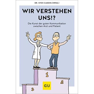 Various Wir Verstehen Uns!?: 80 Alltagstipps Für Ein Gelingendes Arzt-Patienten-Gespräch (Gu Einzeltitel Gesundheit/alternativheilkunde) - Publicité Various Wir Verstehen Uns!?: 80 Alltagstipps Für Ein Gelingendes Arzt-Patienten-Gespräch (Gu Einzeltitel Gesundheit/alternativheilkunde) - Publicité