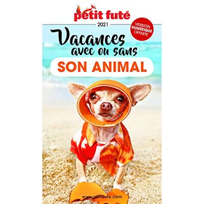 Petit Futé Vacances Avec Ou Sans Son Animal : 2021-2022 - Publicité Petit Futé Vacances Avec Ou Sans Son Animal : 2021-2022 - Publicité