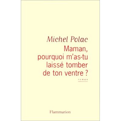 Michel Polac Maman, Pourquoi M'As-Tu Laissé Tomber De Ton Ventre ? - Publicité Michel Polac Maman, Pourquoi M'As-Tu Laissé Tomber De Ton Ventre ? - Publicité