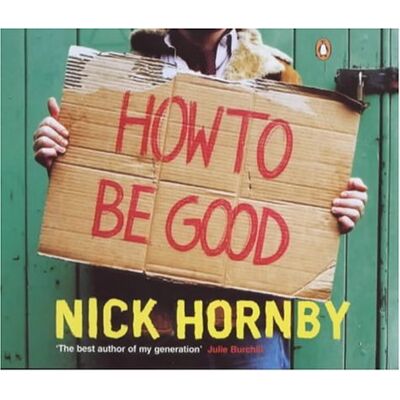 Nick Hornby How To Be Good - Publicité Nick Hornby How To Be Good - Publicité