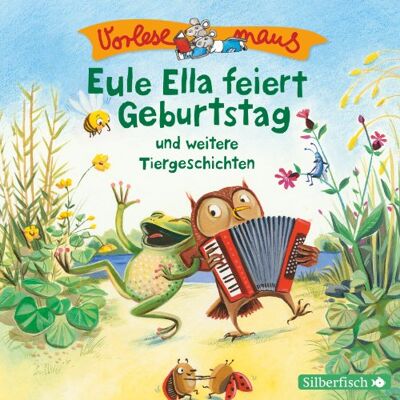 Various Eule Ella Feiert Geburtstag Und Weitere Tiergeschichten: 1 Cd (Vorlesemaus) - Publicité Various Eule Ella Feiert Geburtstag Und Weitere Tiergeschichten: 1 Cd (Vorlesemaus) - Publicité