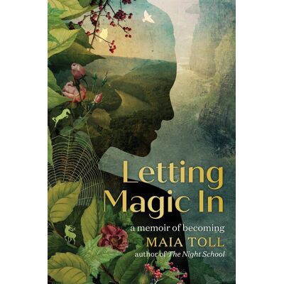 Maia Toll Letting Magic In: A Memoir Of Becoming - Publicité Maia Toll Letting Magic In: A Memoir Of Becoming - Publicité