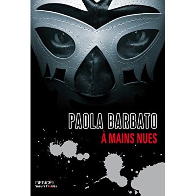 Paola Barbato A Mains Nues - Publicité Paola Barbato A Mains Nues - Publicité