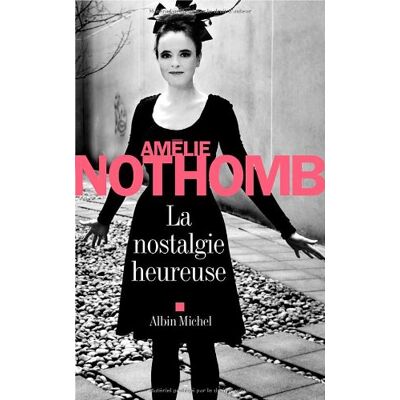 Amélie Nothomb La Nostalgie Heureuse - Publicité Amélie Nothomb La Nostalgie Heureuse - Publicité