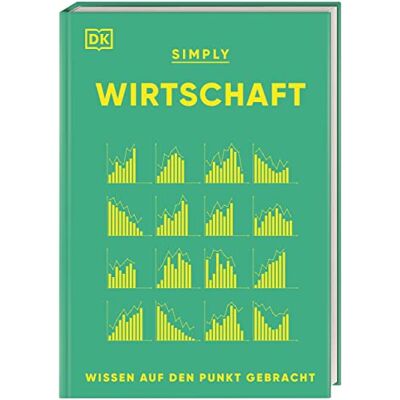 Peter Antonioni Simply. Wirtschaft: Wissen Auf Den Punkt Gebracht. Visuelles Nachschlagewerk Zu 120 Wichtigen Schlüsselbegriffen & Ideen Der Ökonomie. Publicité Peter Antonioni Simply. Wirtschaft: Wissen Auf Den Punkt Gebracht. Visuelles Nachschlagewerk Zu 120 Wichtigen Schlüsselbegriffen & Ideen Der Ökonomie. Publicité