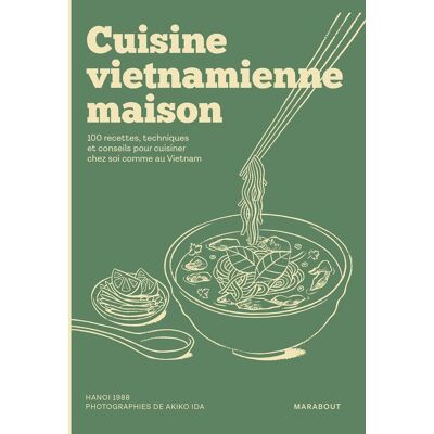 Nguyen, Quang Huy Cuisine Vietnamienne Maison : 100 Recettes, Techniques Et Conseils Pour Cuisiner Chez Soi Comme Au Vietnam - Publicité Nguyen, Quang Huy Cuisine Vietnamienne Maison : 100 Recettes, Techniques Et Conseils Pour Cuisiner Chez Soi Comme Au Vietnam - Publicité