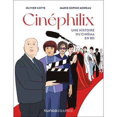 Olivier Cotte Cinéphilix : Une Histoire Du Cinéma En Bd - Publicité Olivier Cotte Cinéphilix : Une Histoire Du Cinéma En Bd - Publicité