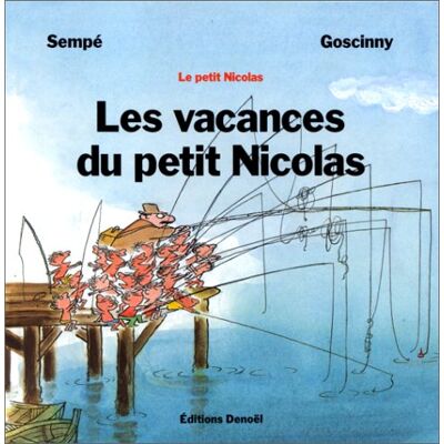 Sempé Le Petit Nicolas : Les Vacances Du Petit Nicolas (Humour) - Publicité Sempé Le Petit Nicolas : Les Vacances Du Petit Nicolas (Humour) - Publicité