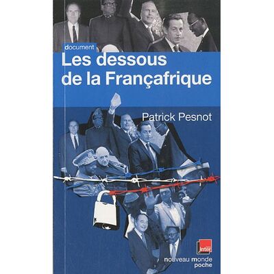 Patrick Pesnot Les Dessous De La Françafrique : Les Dossiers Secrets De Monsieur X - Publicité Patrick Pesnot Les Dessous De La Françafrique : Les Dossiers Secrets De Monsieur X - Publicité