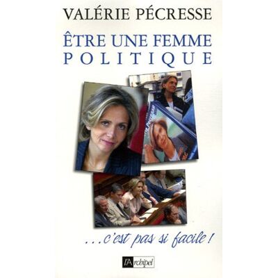 Valérie Pécresse Etre Une Femme Politique... C'Est Pas Si Facile ! - Publicité Valérie Pécresse Etre Une Femme Politique... C'Est Pas Si Facile ! - Publicité