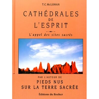 T-C Macluhan Cathédrales De L'Esprit : L'Appel Des Sites Sacrés - Publicité T-C Macluhan Cathédrales De L'Esprit : L'Appel Des Sites Sacrés - Publicité