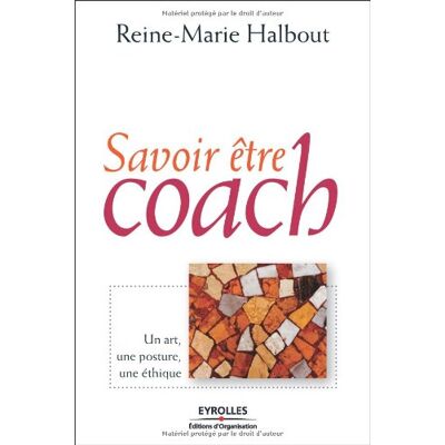 Reine Halbout Savoir Être Coach : Un Art, Une Posture, Une Éthique - Publicité Reine Halbout Savoir Être Coach : Un Art, Une Posture, Une Éthique - Publicité