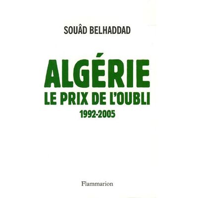 Souâd Belhaddad Algérie, Le Prix De L'Oubli : 1992-2005 - Publicité Souâd Belhaddad Algérie, Le Prix De L'Oubli : 1992-2005 - Publicité