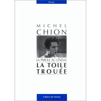Michel Chion La Toile Trouée, La Parole Au Cinéma - Publicité Michel Chion La Toile Trouée, La Parole Au Cinéma - Publicité