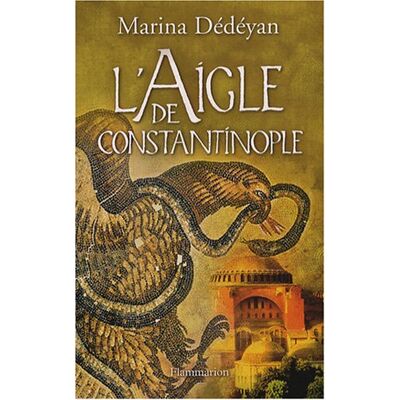 Marina Dédéyan L'Aigle De Constantinople - Publicité Marina Dédéyan L'Aigle De Constantinople - Publicité