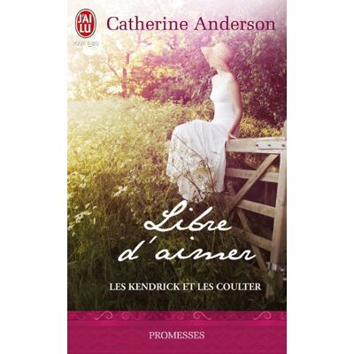 Catherine Anderson Les Kendrick Et Les Coulter. Vol. 3. Libre D'Aimer - Publicité Catherine Anderson Les Kendrick Et Les Coulter. Vol. 3. Libre D'Aimer - Publicité