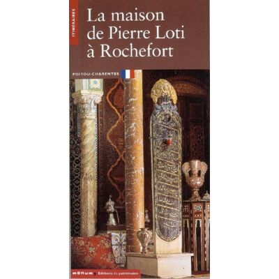 Bruno Vercier La Maison De Pierre Loti : Rochefort - Publicité Bruno Vercier La Maison De Pierre Loti : Rochefort - Publicité