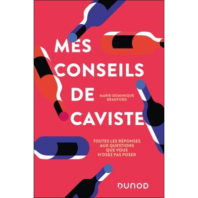 Marie-Dominique Bradford Mes Conseils De Caviste : Toutes Les Réponses Aux Questions Que Vous N'Osez Pas Poser - Publicité Marie-Dominique Bradford Mes Conseils De Caviste : Toutes Les Réponses Aux Questions Que Vous N'Osez Pas Poser - Publicité