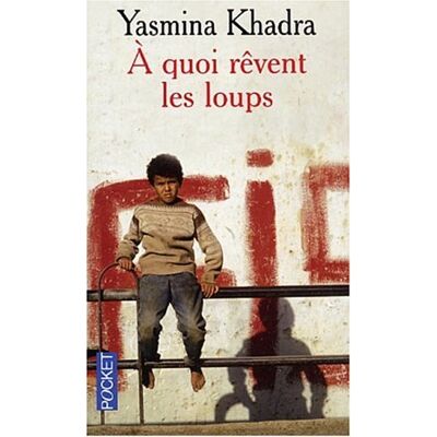 Yasmina Khadra A Quoi Rêvent Les Loups - Publicité Yasmina Khadra A Quoi Rêvent Les Loups - Publicité