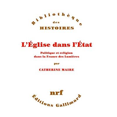 L'Eglise Dans L'Etat : Politique Et Religion Dans La France Des Lumières - Publicité L'Eglise Dans L'Etat : Politique Et Religion Dans La France Des Lumières - Publicité