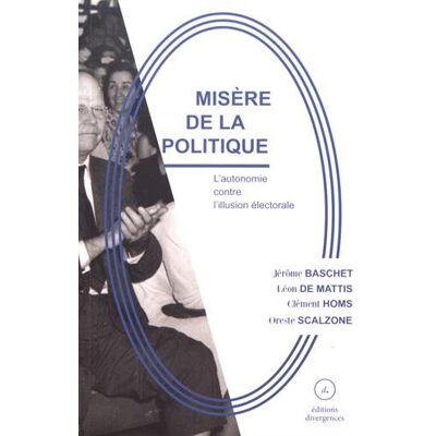 Collectif Misère De La Politique : L'Autonomie Contre L'Illusion Électorale - Publicité Collectif Misère De La Politique : L'Autonomie Contre L'Illusion Électorale - Publicité